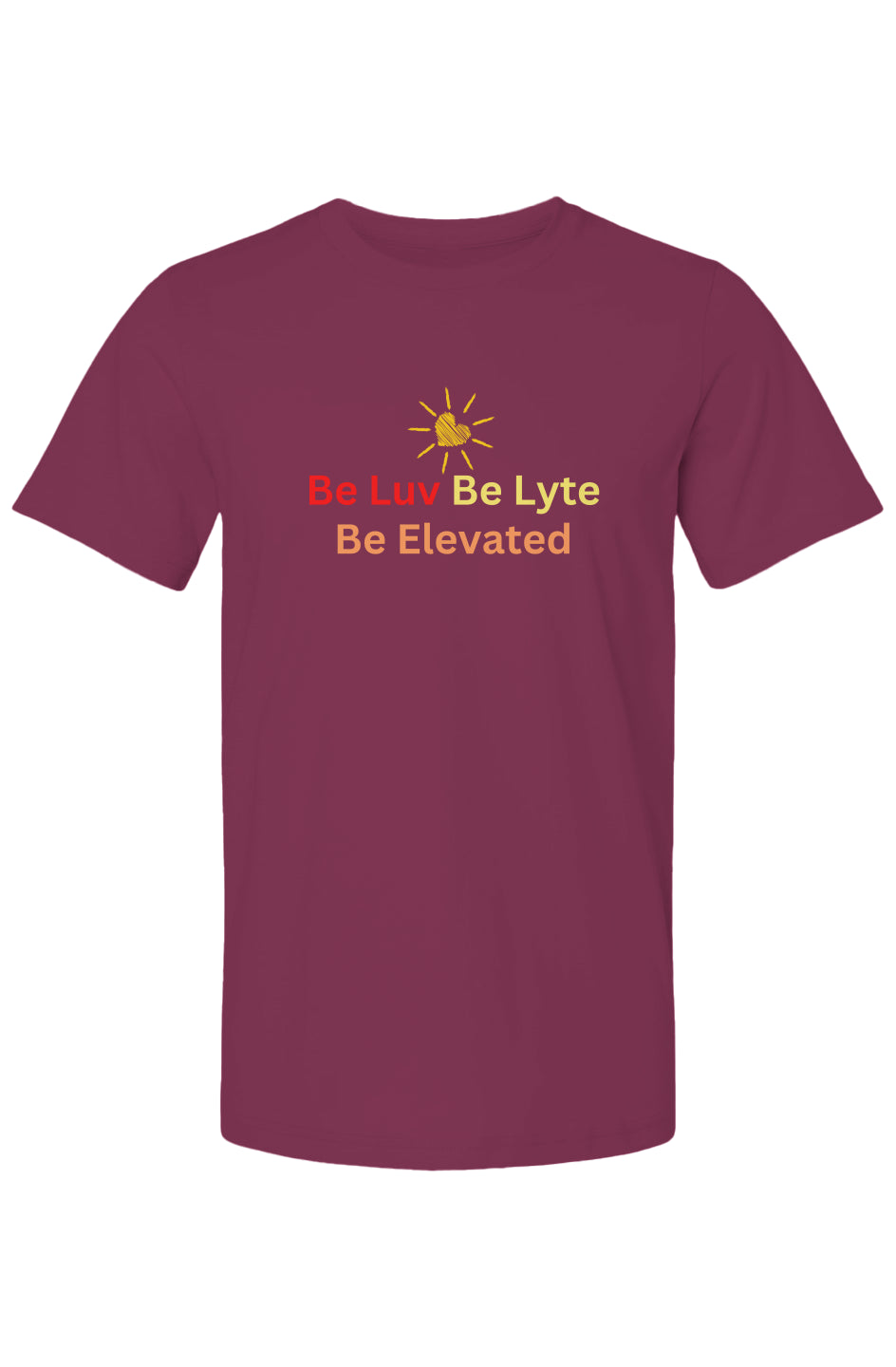 Be Luv. Be Lyte. Be Elevated T-Shirt